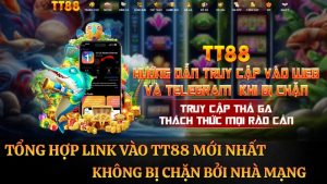 Tổng Hợp Link Vào TT88 Mới Nhất Không Bị Chặn Bởi Nhà Mạng